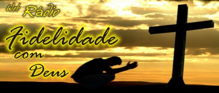 Radio Web Gospel Fidelidade com Deus